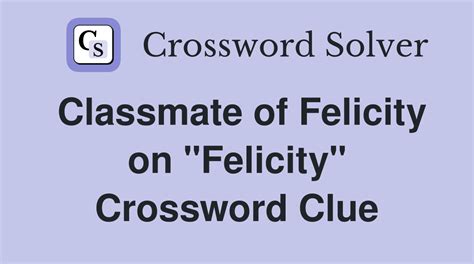 felicity crossword clue|felicity 3 letters crossword.